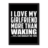 I Love My Girlfriend More Than Waking ...She Bought Me This - Portrait Frame Photo Tile