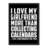 I Love My Girlfriend More Than Collecting Calendars ...She Bought Me This - Portrait Frame Photo Tile