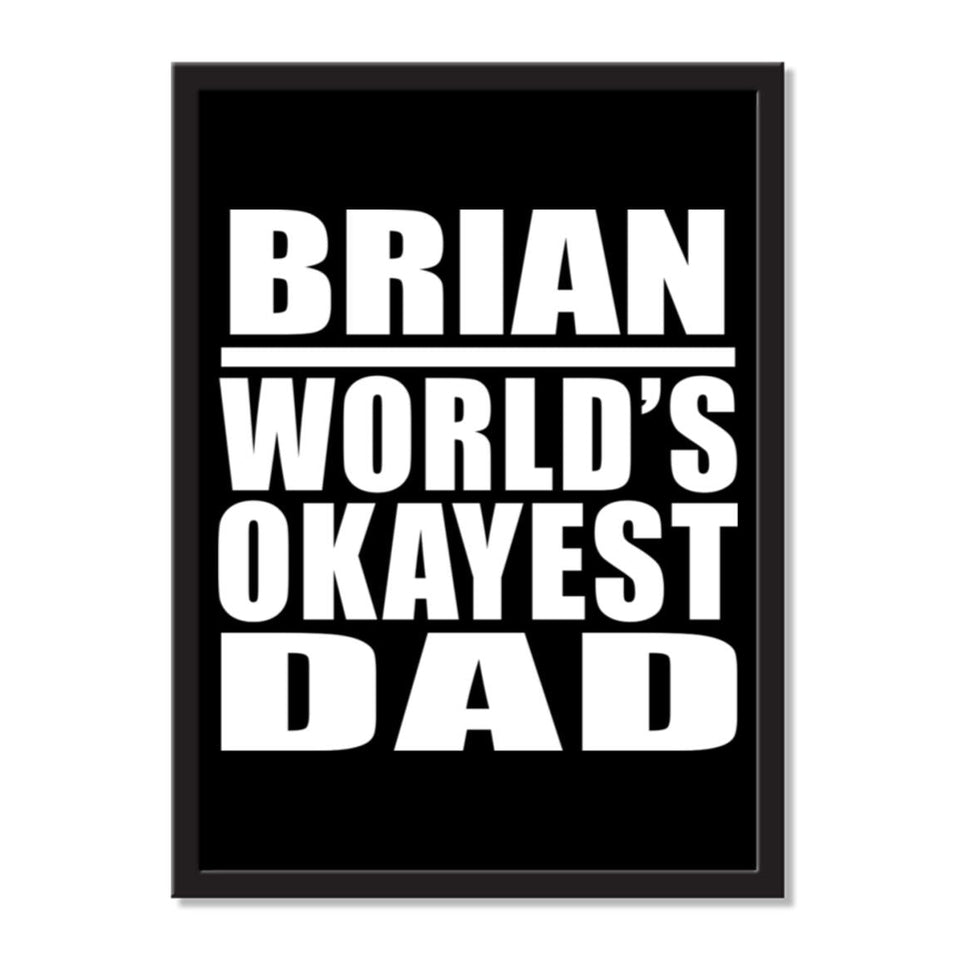 Brian World's Okayest Dad - Portrait Frame Photo Tile