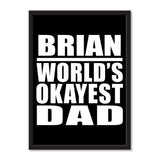 Brian World's Okayest Dad - Portrait Frame Photo Tile