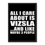 All I Care About Is Vizsla And Like Maybe 3 People - Portrait Frame Photo Tile