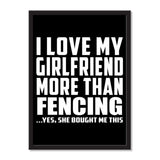 I Love My Girlfriend More Than Fencing ...She Bought Me This - Portrait Frame Photo Tile