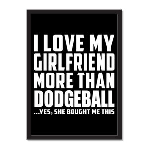 I Love My Girlfriend More Than Dodgeball ...She Bought Me This - Portrait Frame Photo Tile