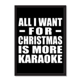 All I Want For Christmas Is More Karaoke - Portrait Frame Photo Tile