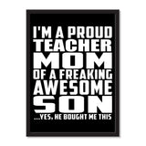 I'm A Proud Teacher Mom Of A Freaking Awesome Son, He Bought Me This - Portrait Frame Photo Tile