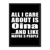 All I Care About Is Oina And Like Maybe 3 People - Portrait Frame Photo Tile