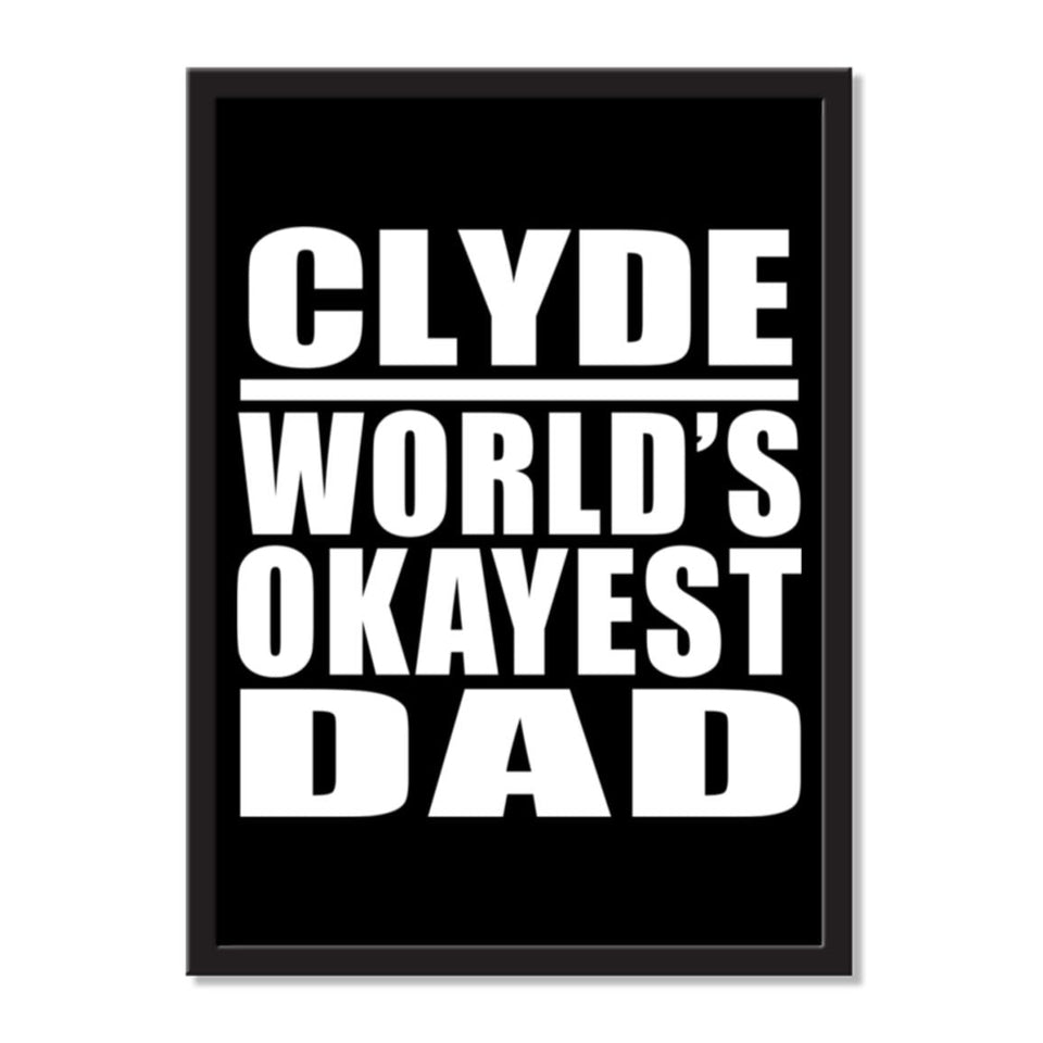 Clyde World's Okayest Dad - Portrait Frame Photo Tile