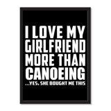 I Love My Girlfriend More Than Canoeing ...She Bought Me This - Portrait Frame Photo Tile