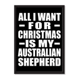 All I Want For Christmas Is My Australian Shepherd - Portrait Frame Photo Tile
