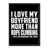 I Love My Boyfriend More Than Rope Climbing ...He Bought Me This - Portrait Frame Photo Tile