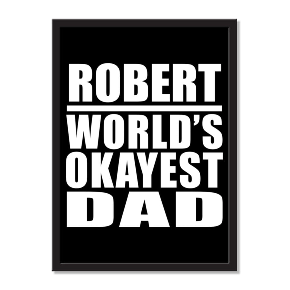 Robert World's Okayest Dad - Portrait Frame Photo Tile