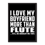 I Love My Boyfriend More Than Flute ...He Bought Me This - Portrait Frame Photo Tile