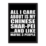 All I Care About Is My Chinese Shar-Pei And Like Maybe 3 People - Portrait Frame Photo Tile