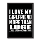 I Love My Girlfriend More Than Luge ...She Bought Me This - Portrait Frame Photo Tile