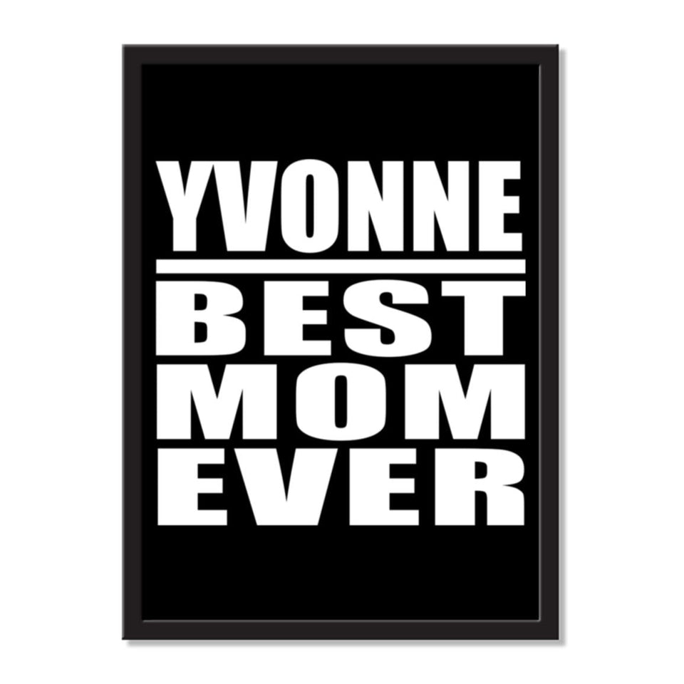 Yvonne Best Mom Ever - Portrait Frame Photo Tile