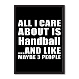 All I Care About Is Handball And Like Maybe 3 People - Portrait Frame Photo Tile