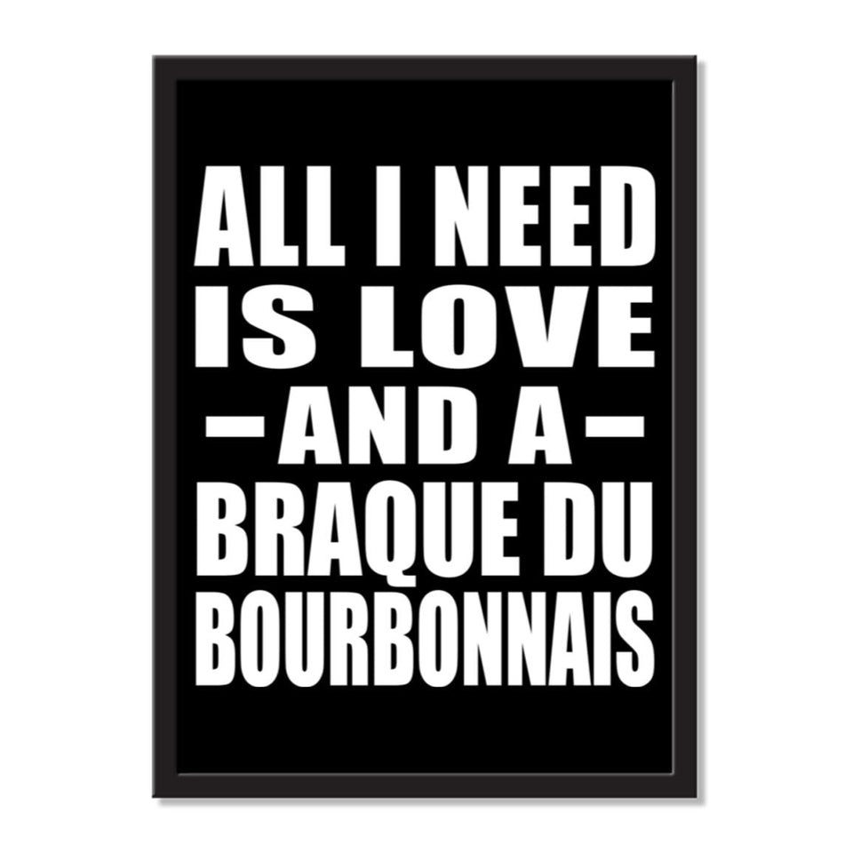 All I Need Is Love And A Braque Du Bourbonnais - Portrait Frame Photo Tile