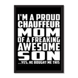 I'm A Proud Chauffeur Mom Of A Freaking Awesome Son, He Bought Me This - Portrait Frame Photo Tile