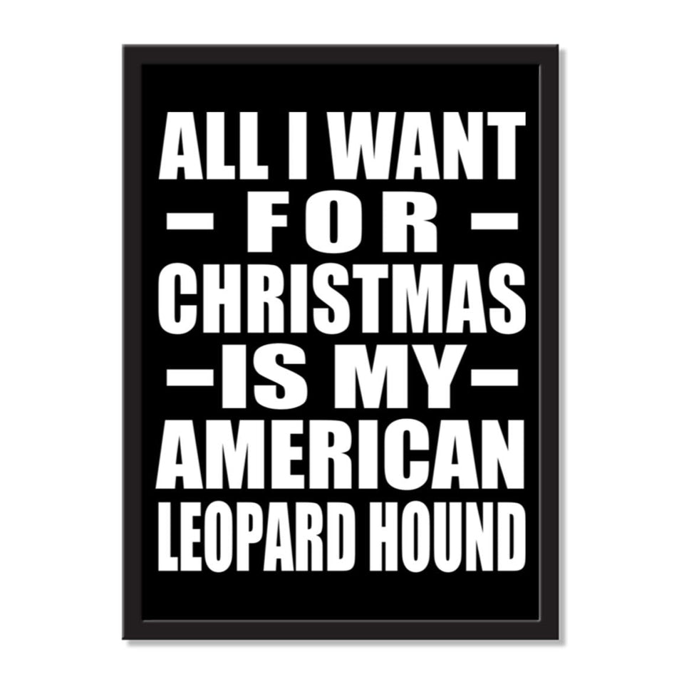 All I Want For Christmas Is My American Leopard Hound - Portrait Frame Photo Tile