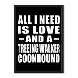 All I Need Is Love And A Treeing Walker Coonhound - Portrait Frame Photo Tile