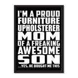 I'm A Proud Furniture Upholsterer Mom Of A Freaking Awesome Son, He Bought Me This - Portrait Frame Photo Tile