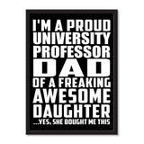 I'm A Proud University Professor Dad Of A Freaking Awesome Daughter, She Bought Me This - Portrait Frame Photo Tile