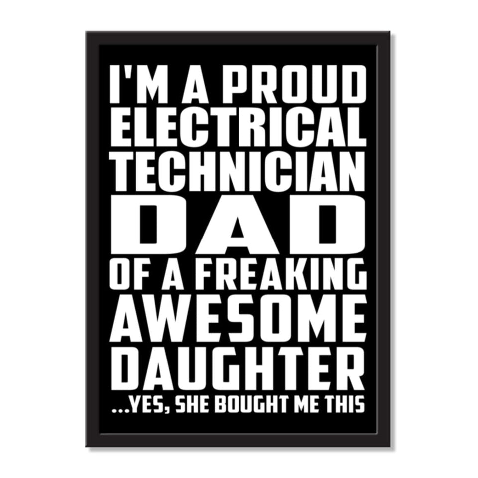 I'm A Proud Electrical Technician Dad Of A Freaking Awesome Daughter, She Bought Me This - Portrait Frame Photo Tile