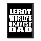 Leroy World's Okayest Dad - Portrait Frame Photo Tile