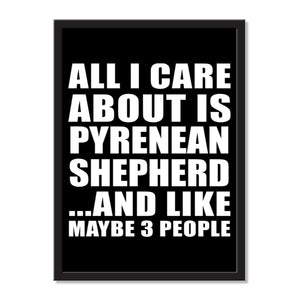 All I Care About Is Pyrenean Shepherd And Like Maybe 3 People - Portrait Frame Photo Tile