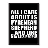 All I Care About Is Pyrenean Shepherd And Like Maybe 3 People - Portrait Frame Photo Tile