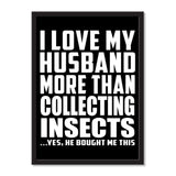I Love My Husband More Than Collecting Insects ...He Bought Me This - Portrait Frame Photo Tile