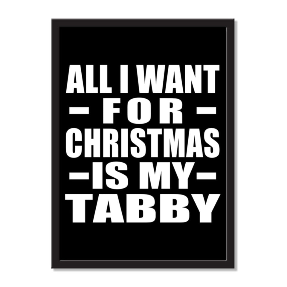 All I Want For Christmas Is My Tabby - Portrait Frame Photo Tile