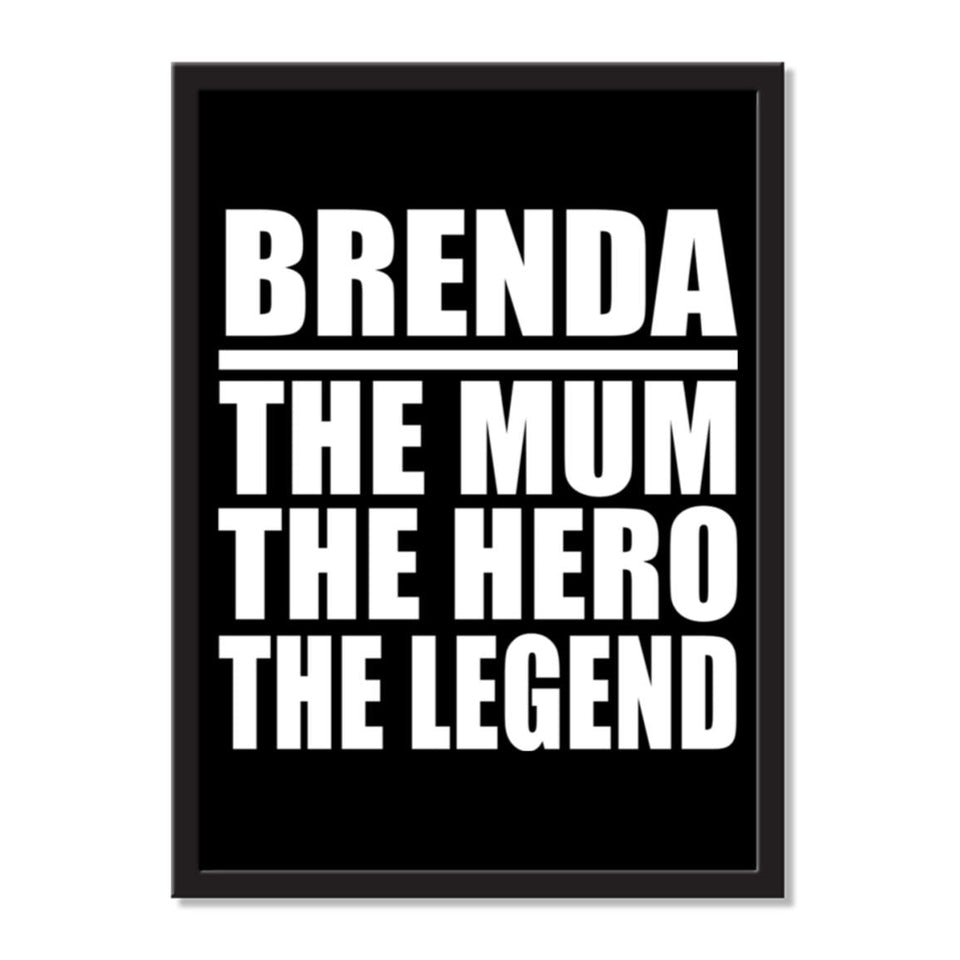 Brenda The Mum The Hero The Legend - Portrait Frame Photo Tile
