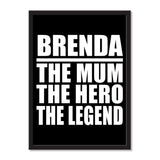 Brenda The Mum The Hero The Legend - Portrait Frame Photo Tile