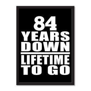84 Years Down Lifetime To Go - Portrait Frame Photo Tile
