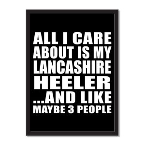 All I Care About Is My Lancashire Heeler And Like Maybe 3 People - Portrait Frame Photo Tile