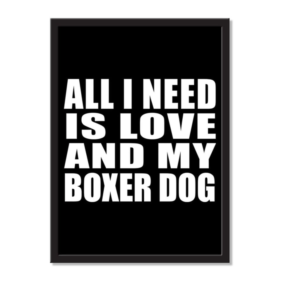 All I Need Is Love And My Boxer Dog - Portrait Frame Photo Tile
