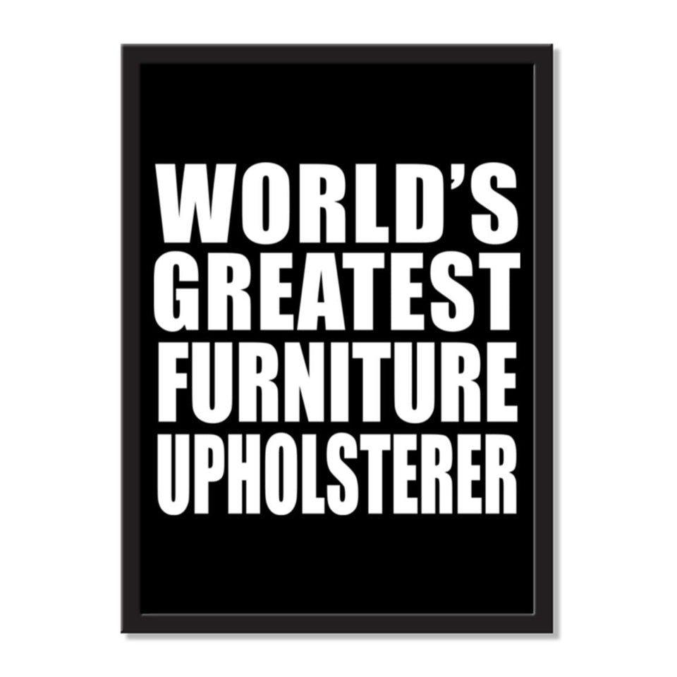 World's Greatest Furniture Upholsterer - Portrait Frame Photo Tile