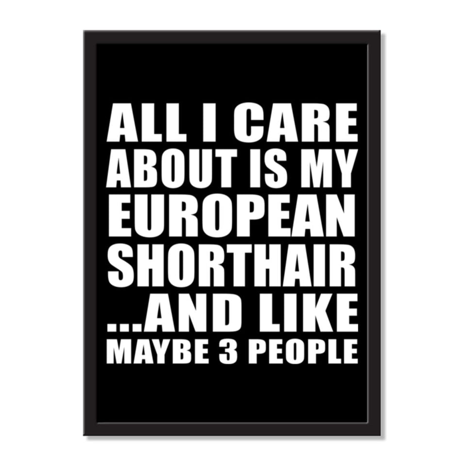 All I Care About Is My European Shorthair And Like Maybe 3 People - Portrait Frame Photo Tile