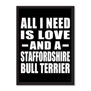 All I Need Is Love And A Staffordshire Bull Terrier - Portrait Frame Photo Tile