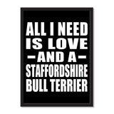 All I Need Is Love And A Staffordshire Bull Terrier - Portrait Frame Photo Tile