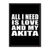 All I Need Is Love And My Akita - Portrait Frame Photo Tile