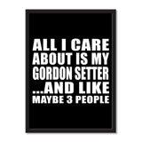 All I Care About Is My Gordon Setter And Like Maybe 3 People - Portrait Frame Photo Tile