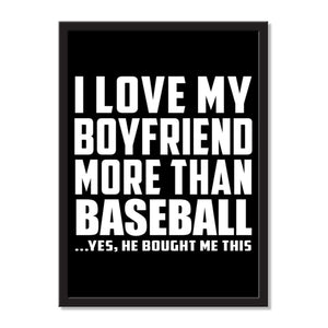 I Love My Boyfriend More Than Baseball ...He Bought Me This - Portrait Frame Photo Tile