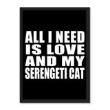 All I Need Is Love And My Serengeti Cat - Portrait Frame Photo Tile