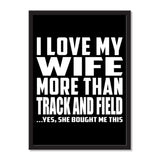 I Love My Wife More Than Track And Field ...Yes, She Bought Me This - Portrait Frame Photo Tile