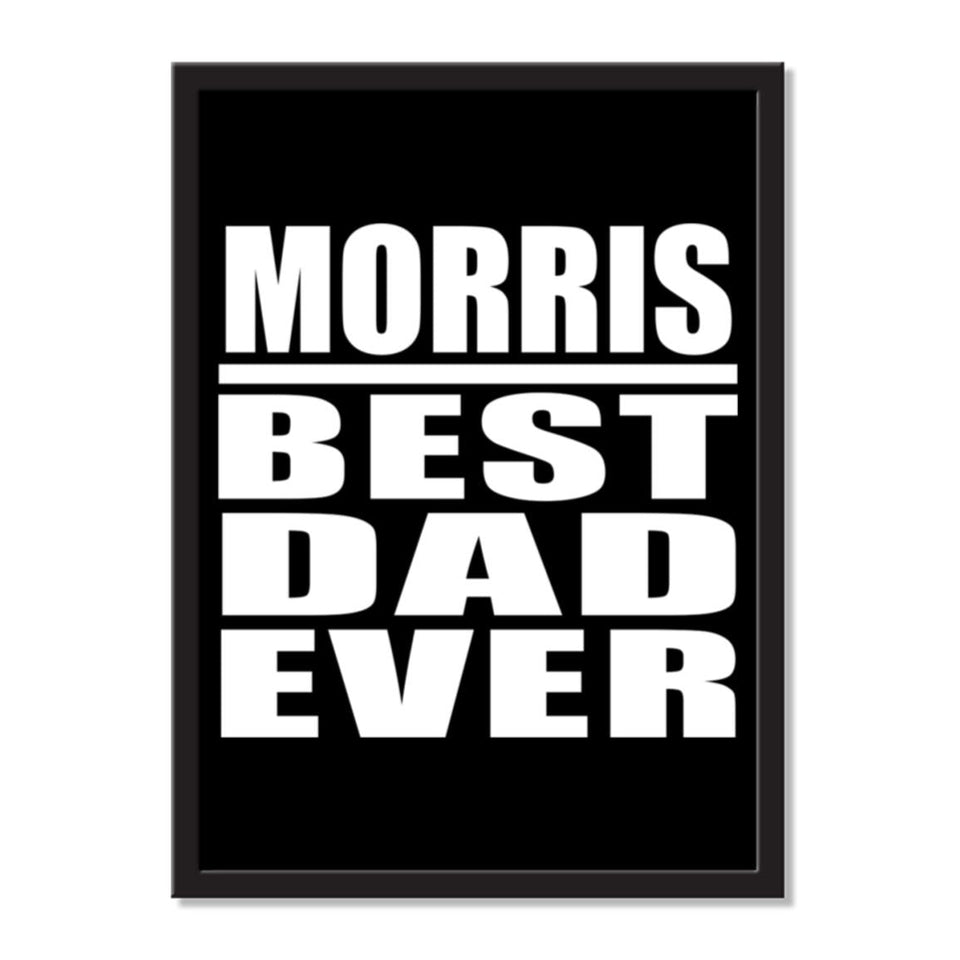 Morris Best Dad Ever - Portrait Frame Photo Tile