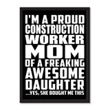 I'm A Proud Construction Worker Mom Of A Freaking Awesome Daughter, She Bought Me This - Portrait Frame Photo Tile