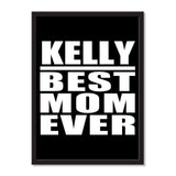 Kelly Best Mom Ever - Portrait Frame Photo Tile
