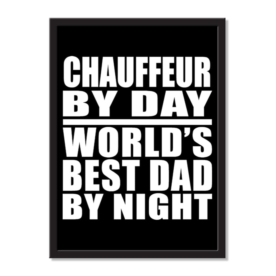 Chauffeur By Day World's Best Dad By Night - Portrait Frame Photo Tile